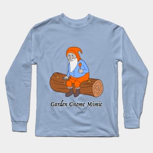 Garden Gnome Mimic Long Sleeve T-Shirt